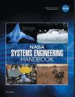 NASA Systems Engineering Handbook: NASA/SP-2016-6105 Rev2 - Full Color Version By NASA Cover Image