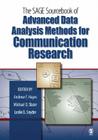 The SAGE Sourcebook of Advanced Data Analysis Methods for Communication Research By Andrew F. Hayes (Editor), Michael Slater (Editor), Leslie Snyder (Editor) Cover Image