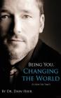 Being You, Changing the World (Hardcover) By Dain Heer Cover Image