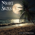 Night Skies, A No Text Picture Book: A Calming Gift for Alzheimer Patients and Senior Citizens Living With Dementia Cover Image