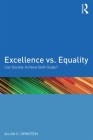 Excellence vs. Equality: Can Society Achieve Both Goals? By Allan C. Ornstein Cover Image