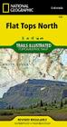 Flat Tops North Map (National Geographic Trails Illustrated Map #150) By National Geographic Maps Cover Image