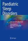 Paediatric Sleep Disorders: Case-Based Practical Guide Cover Image