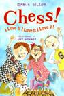 Chess! I Love It! I Love It! I Love It! By Jamie Gilson Cover Image