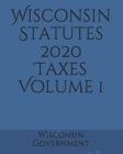 Wisconsin Statutes 2020 Taxes Volume 1 Cover Image