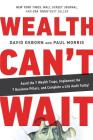 Wealth Can't Wait: Avoid the 7 Wealth Traps, Implement the 7 Business Pillars, and Complete a Life Audit Today! Cover Image