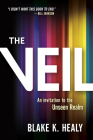 The Veil: An Invitation to the Unseen Realm By Blake K. Healy Cover Image