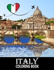 Italy Coloring Book: Venice and Rome and other Italian Landscapes and Landmarks for Stress Relief and Relaxation - Colouring Book for Kids By Katrin Stark Cover Image
