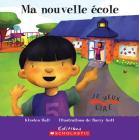 Ma Nouvelle ?cole (Je Veux Lire) By Kirsten Hall, Barry Gott (Illustrator) Cover Image