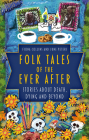 Folk Tales of the Ever After: Stories about Death, Dying and Beyond By Fiona Collins, June Peters Cover Image
