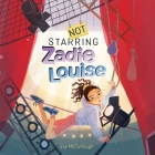 Not Starring Zadie Louise By Joy McCullough, Stacy Gonzalez (Read by) Cover Image