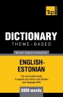 Theme-based dictionary British English-Estonian - 5000 words By Andrey Taranov Cover Image