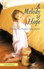 A Melody of Hope: Surviving Your Daughter's Eating Disorder By Cathy Robinson Cover Image