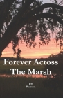 Forever Across The Marsh By Jeff Pearson Cover Image