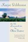 The Life All Around Me By Ellen Foster By Kaye Gibbons Cover Image