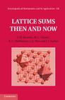 Lattice Sums Then and Now (Encyclopedia of Mathematics and Its Applications #150) By J. M. Borwein, M. L. Glasser, R. C. McPhedran Cover Image