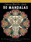 Coloring Book For Adults: 50 Mandalas: World's Most Amazing Selection of Stress Relieving Animal Mandala Designs for Relaxation And Meditation Cover Image