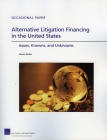 Alternative Litigation Financing in the United States: Issues, Knowns, and Unknowns (Occasional Papers) Cover Image