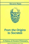 A History of Ancient Philosophy I: From the Origins to Socrates By Giovanni Reale, John R. Catan (Other) Cover Image