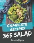 365 Complete Salad Recipes: The Salad Cookbook for All Things Sweet and Wonderful! Cover Image