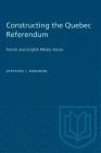 Constructing the Quebec Referendum (Heritage) By Getrude J. Robinson Cover Image