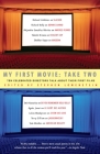 My First Movie, Take Two: Ten Celebrated Directors TAlk About Their First Film By Stephen Lowenstein Cover Image