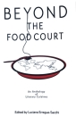 Beyon the Food Court: An Anthology of Literary Cuisines (Beyond) Cover Image