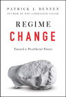 Regime Change: Toward a Postliberal Future By Patrick J. Deneen Cover Image
