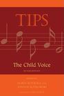 Tips: The Child Voice By Maria Runfola (Editor), Joanne Rutkowski (Editor), Mary Goetze (Foreword by) Cover Image