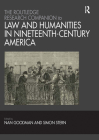 The Routledge Research Companion to Law and Humanities in Nineteenth-Century America By Nan Goodman, Simon Stern Cover Image
