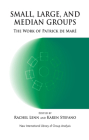 Small, Large and Median Groups: The Work of Patrick de Mare (New International Library of Group Analysis) By Rachel Lenn (Editor), Karen Stefano (Editor) Cover Image