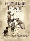 Crazy Dog and the Wolf: 2nd Edition By Dorothy Eckhart Smith Cover Image