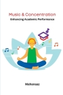 Music & Concentration Enhancing Academic Performance Cover Image