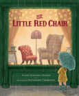 The Little Red Chair By Cathy Stefanec Ogren, Alexandra Thompson (Illustrator) Cover Image