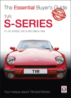 TVR S-series: S1, S2, S3/S3C, S4C & V8S 1986 to 1994 (Essential Buyer's Guide) By Richard Kitchen Cover Image