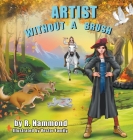 Artist Without a Brush By R. Hammond, A. Mohanta (Illustrator) Cover Image