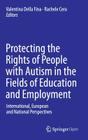 Protecting the Rights of People with Autism in the Fields of Education and Employment: International, European and National Perspectives By Valentina Della Fina (Editor), Rachele Cera (Editor) Cover Image