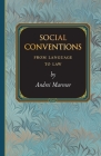 Social Conventions: From Language to Law (Princeton Monographs in Philosophy #27) By Andrei Marmor Cover Image