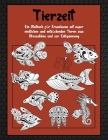 Tierzeit - Ein Malbuch für Erwachsene mit super niedlichen und entzückenden Tieren zum Stressabbau und zur Entspannung By Helena Seidel Cover Image