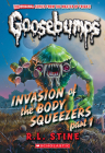 Invasion of the Body Squeezers: Part 1 (Goosebumps Classics #41) (Classic Goosebumps) Cover Image