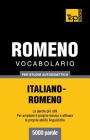 Vocabolario Italiano-Romeno per studio autodidattico - 5000 parole Cover Image