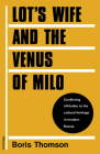 Lot's Wife and the Venus of Milo: Conflicting Attitudes to the Cultural Heritage in Modern Russia Cover Image