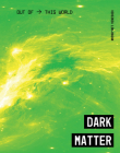 Dark Matter (Out of This World) Cover Image