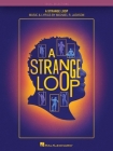A Strange Loop: Vocal Selections - Music & Lyrics by Michael R. Jackson By Michael R. Jackson (Composer) Cover Image