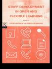 Staff Development in Open and Flexible Education (Routledge Studies in Distance Education) By Colin Latchem (Editor), Fred Lockwood (Editor) Cover Image