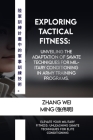 Exploring Tactical Fitness: Unveiling the Adaptation of Savate Techniques for Military Conditioning in Army Training Programs.: Elevate Your Milit Cover Image
