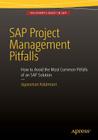 SAP Project Management Pitfalls: How to Avoid the Most Common Pitfalls of an SAP Solution By Jayaraman Kalaimani Cover Image