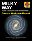 Milky Way Owners' Workshop Manual: From 13.5 billion years ago to the infinite future - An insight into the study of our home galaxy and our place in it (Haynes Manuals) By Gemma Lavender Cover Image