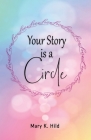 Your Story is a Circle By Mary K. Hild Cover Image
