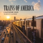 Trains of America Calendar 2020: 16 Month Calendar Cover Image
